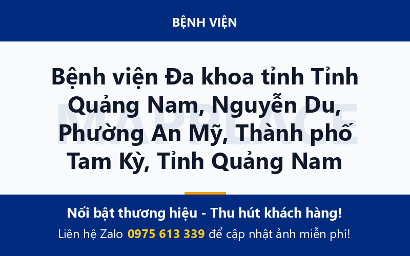 Bệnh viện Đa khoa tỉnh Tỉnh Quảng Nam, Nguyễn Du, Phường An Mỹ, Thành phố Tam Kỳ, Tỉnh Quảng Nam