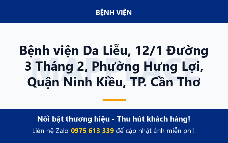 Bệnh viện Da Liễu, 12/1 Đường 3 Tháng 2, Phường Hưng Lợi, Quận Ninh Kiều, TP. Cần Thơ