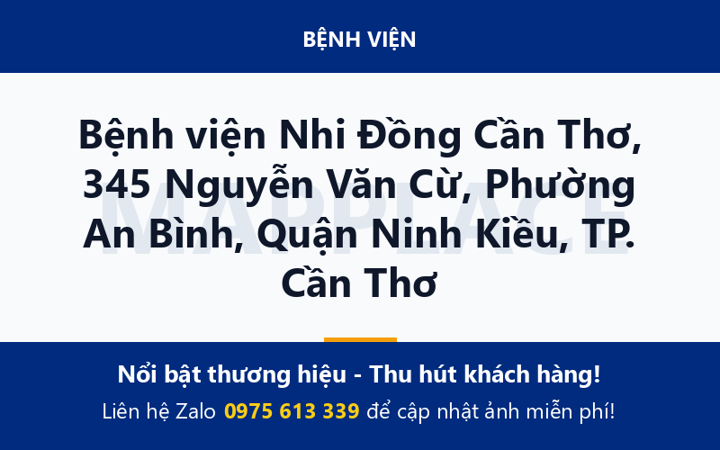 Bệnh viện Nhi Đồng Cần Thơ, 345 Nguyễn Văn Cừ, Phường An Bình, Quận Ninh Kiều, TP. Cần Thơ