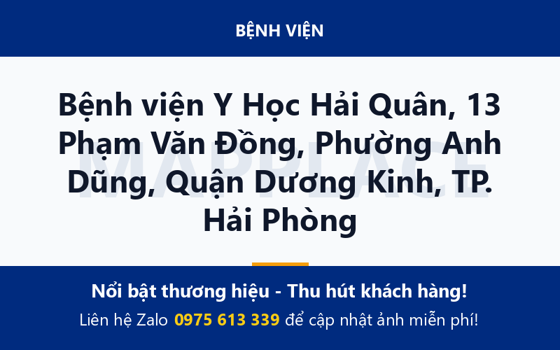 Bệnh viện Y Học Hải Quân, 13 Phạm Văn Đồng, Phường Anh Dũng, Quận Dương Kinh, TP. Hải Phòng