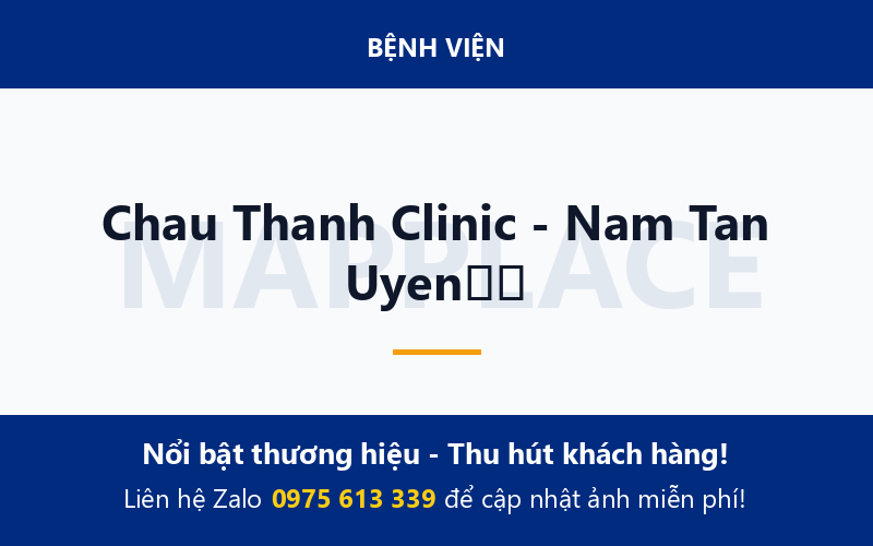 Chau Thanh Clinic - Nam Tan Uyen医院