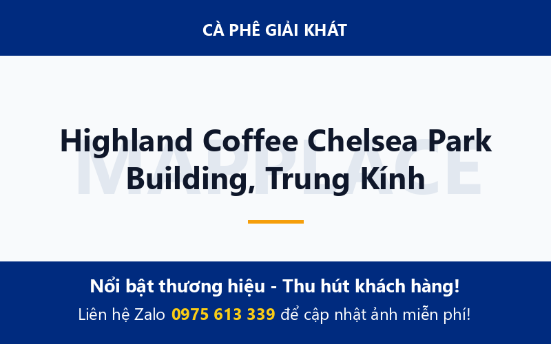 Highland Coffee Chelsea Park Building, Trung Kính