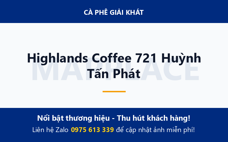 Highlands Coffee 721 Huỳnh Tấn Phát