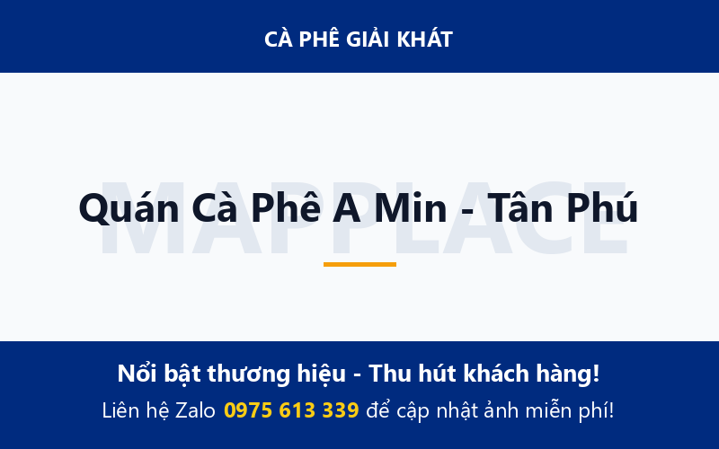 Quán Cà Phê A Min - Tân Phú