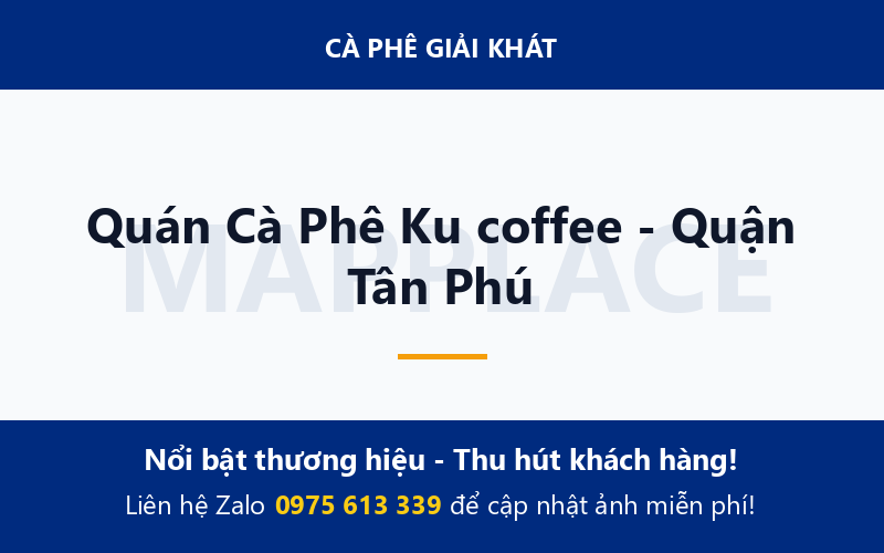 Quán Cà Phê Ku coffee - Quận Tân Phú