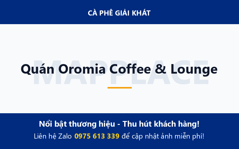 Quán Oromia Coffee & Lounge