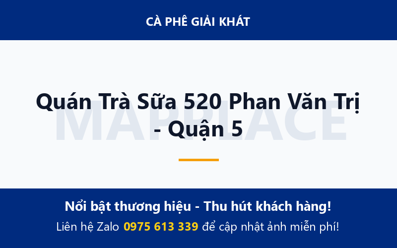 Quán Trà Sữa 520 Phan Văn Trị - Quận 5