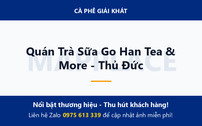 Quán Trà Sữa Go Han Tea & More - Thủ Đức