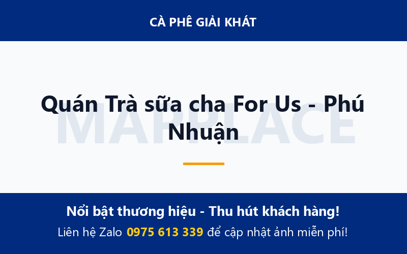 Quán Trà sữa cha For Us - Phú Nhuận