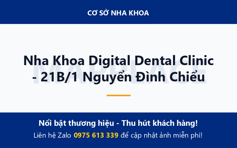 Nha Khoa Digital Dental Clinic - 21B/1 Nguyển Đình Chiểu