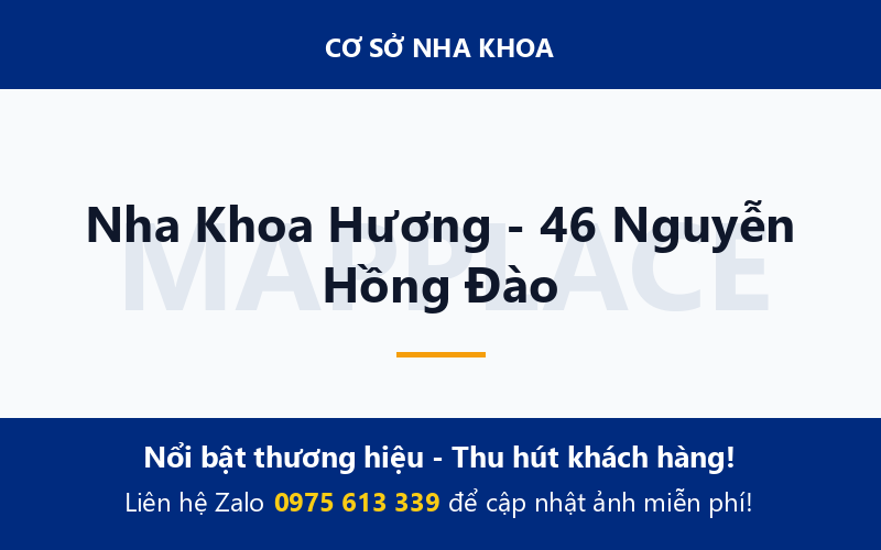 Nha Khoa Hương - 46 Nguyễn Hồng Đào