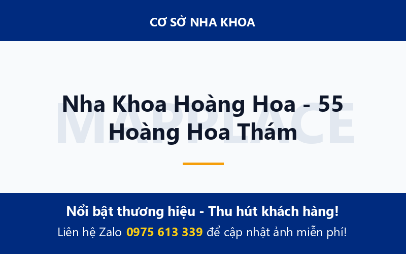 Nha Khoa Hoàng Hoa - 55 Hoàng Hoa Thám