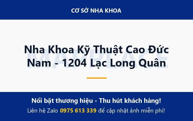 Nha Khoa Kỹ Thuật Cao Đức Nam - 1204 Lạc Long Quân