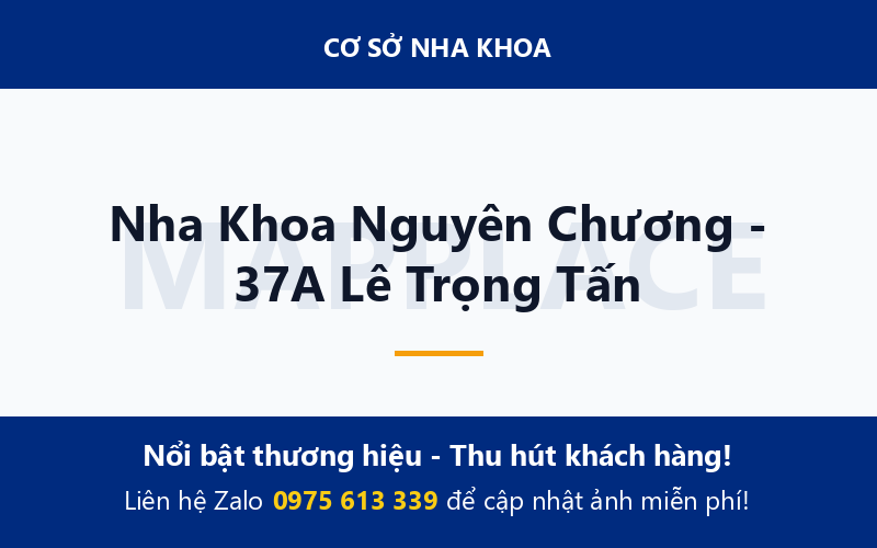 Nha Khoa Nguyên Chương - 37A Lê Trọng Tấn