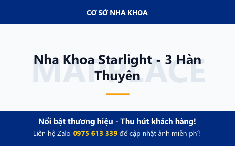 Nha Khoa Starlight - 3 Hàn Thuyên