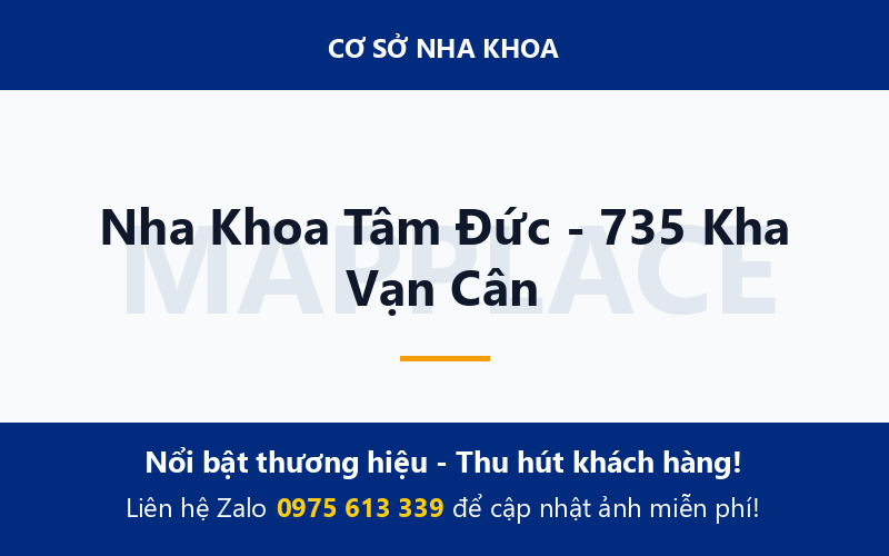 Nha Khoa Tâm Đức - 735 Kha Vạn Cân