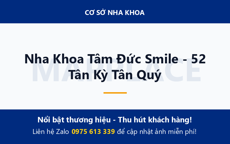 Nha Khoa Tâm Đức Smile - 52 Tân Kỳ Tân Quý