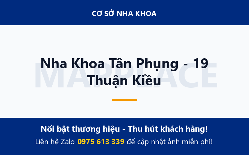 Nha Khoa Tân Phụng - 19 Thuận Kiều