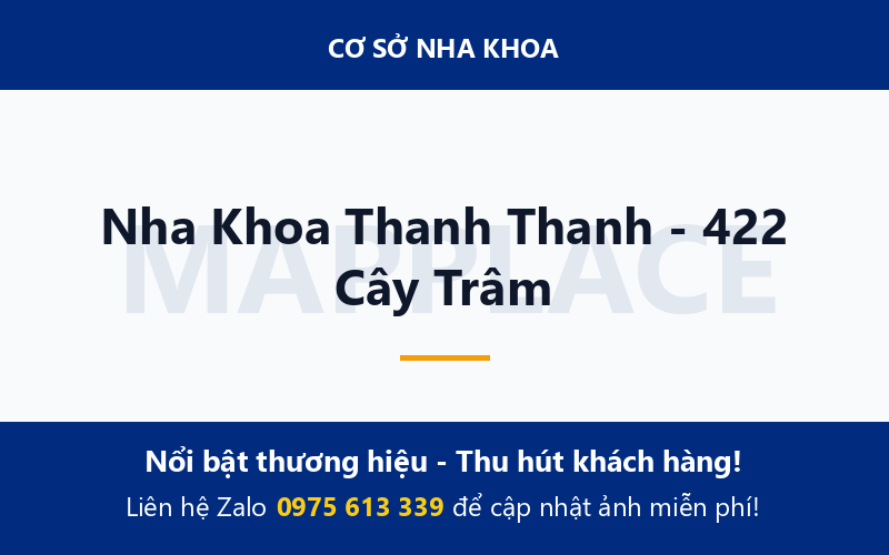 Nha Khoa Thanh Thanh - 422 Cây Trâm