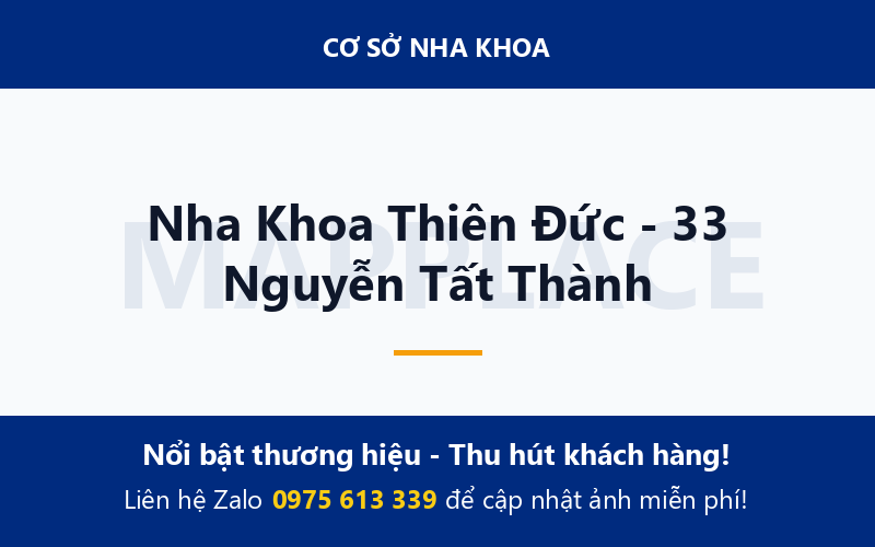 Nha Khoa Thiên Đức - 33 Nguyễn Tất Thành