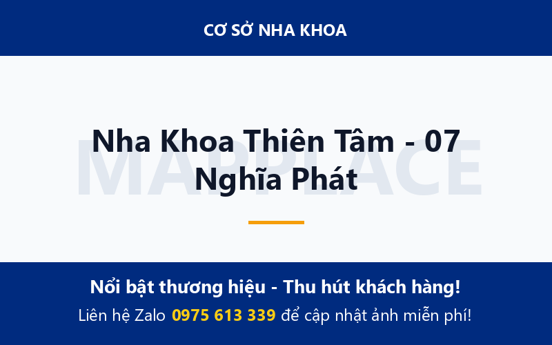 Nha Khoa Thiên Tâm - 07 Nghĩa Phát