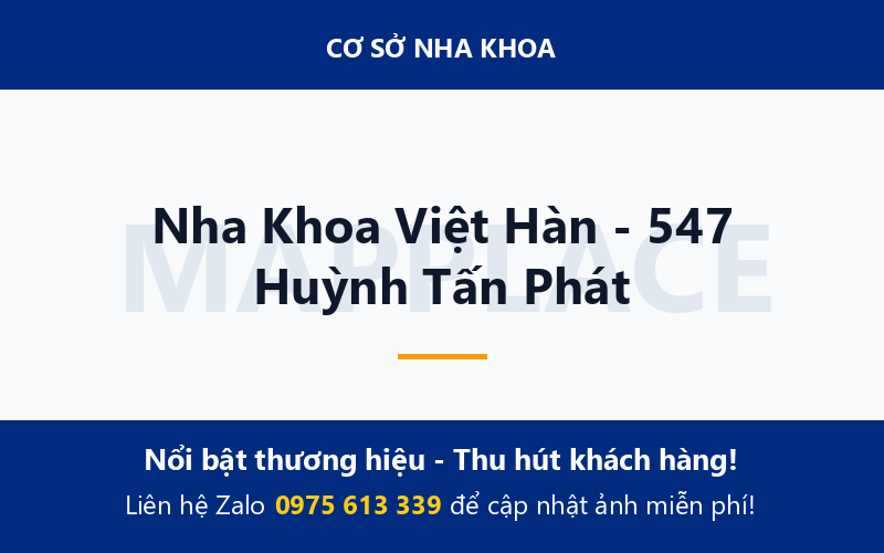 Nha Khoa Việt Hàn - 547 Huỳnh Tấn Phát