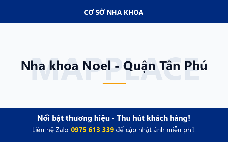 Nha khoa Noel - Quận Tân Phú
