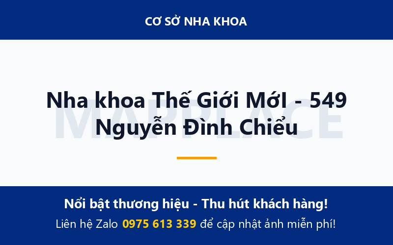 Nha khoa Thế Giới MớI - 549 Nguyễn Đình Chiểu