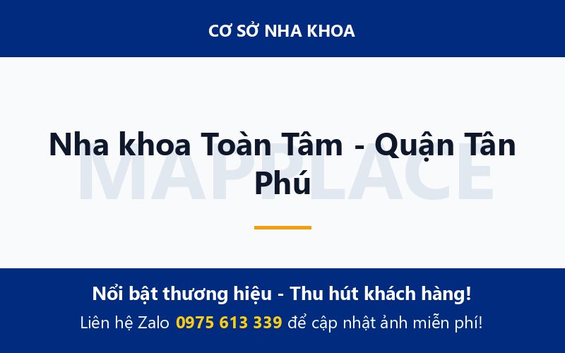 Nha khoa Toàn Tâm - Quận Tân Phú