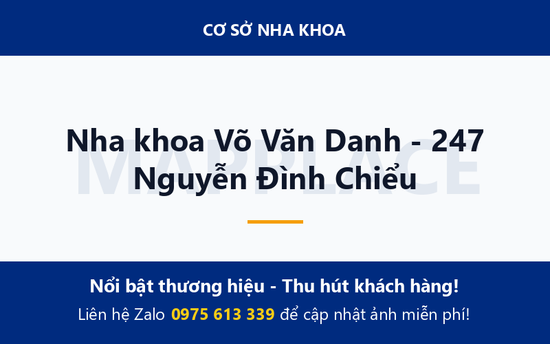 Nha khoa Võ Văn Danh - 247 Nguyễn Đình Chiểu