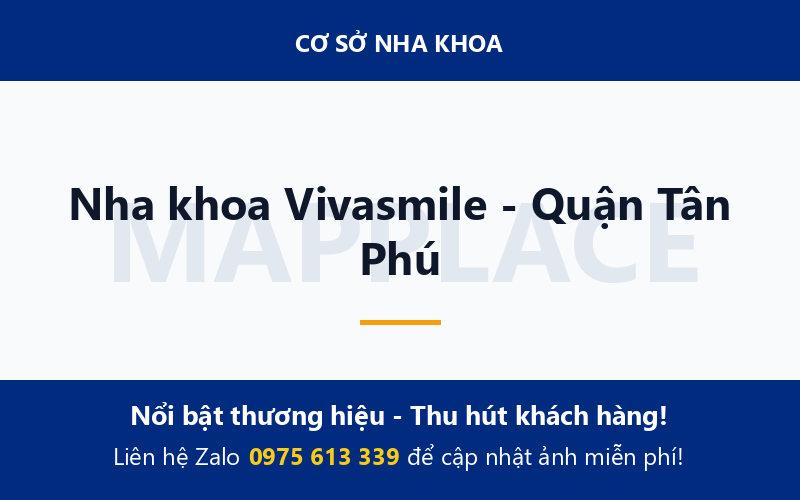 Nha khoa Vivasmile - Quận Tân Phú