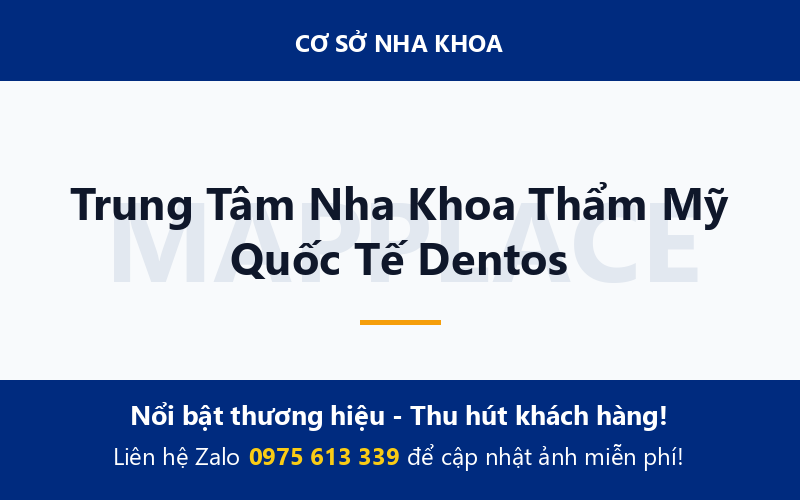 Trung Tâm Nha Khoa Thẩm Mỹ Quốc Tế Dentos