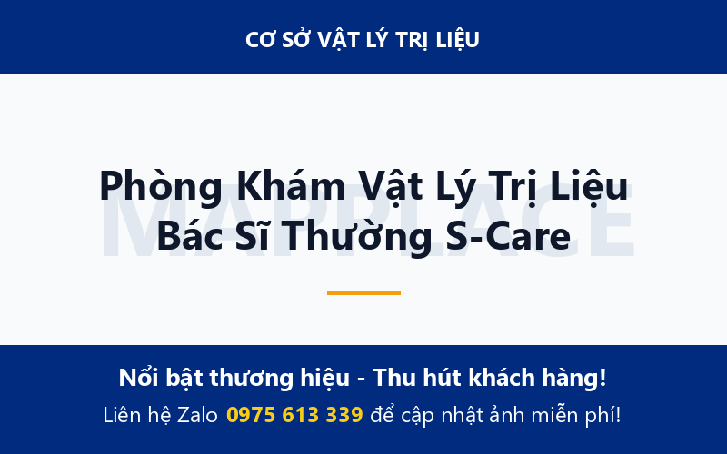Phòng Khám Vật Lý Trị Liệu Bác Sĩ Thường S-Care