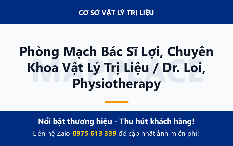 Phòng Mạch Bác Sĩ Lợi, Chuyên Khoa Vật Lý Trị Liệu / Dr. Loi, Physiotherapy
