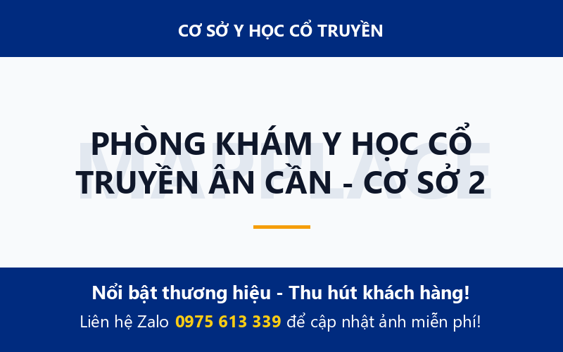 PHÒNG KHÁM Y HỌC CỔ TRUYỀN ÂN CẦN - CƠ SỞ 2