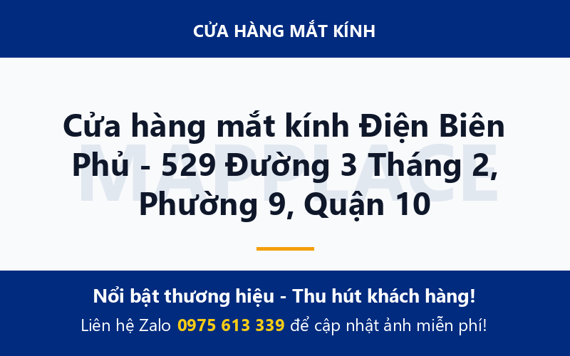Cửa hàng mắt kính Điện Biên Phủ - 529 Đường 3 Tháng 2, Phường 9, Quận 10