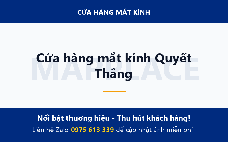 Cửa hàng mắt kính Quyết Thắng