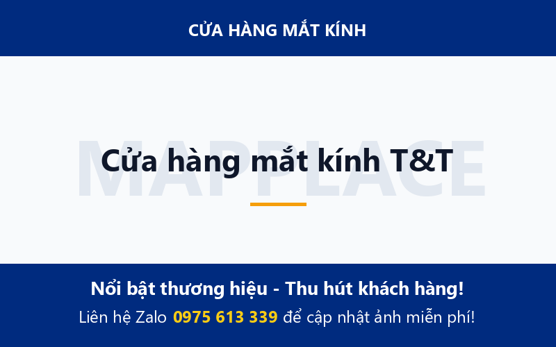 Cửa hàng mắt kính T&T