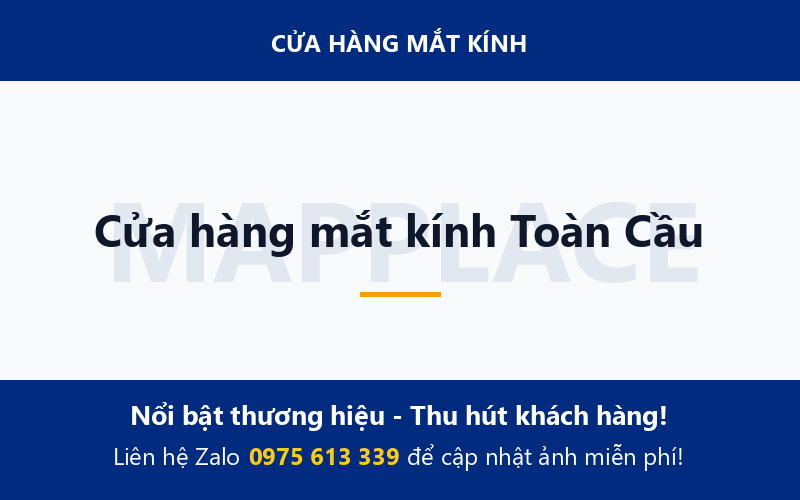 Cửa hàng mắt kính Toàn Cầu