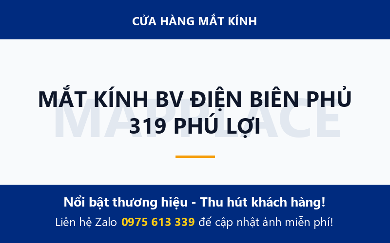 MẮT KÍNH BV ĐIỆN BIÊN PHỦ 319 PHÚ LỢI