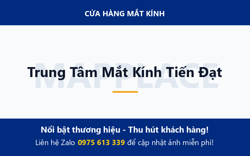 Trung Tâm Mắt Kính Tiến Đạt