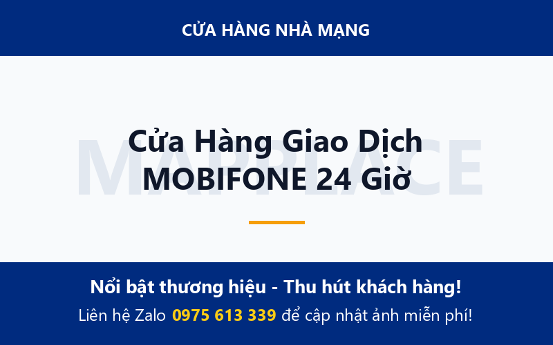 Cửa Hàng Giao Dịch MOBIFONE 24 Giờ