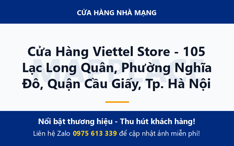 Cửa Hàng Viettel Store - 105 Lạc Long Quân, Phường Nghĩa Đô, Quận Cầu Giấy, Tp. Hà Nội