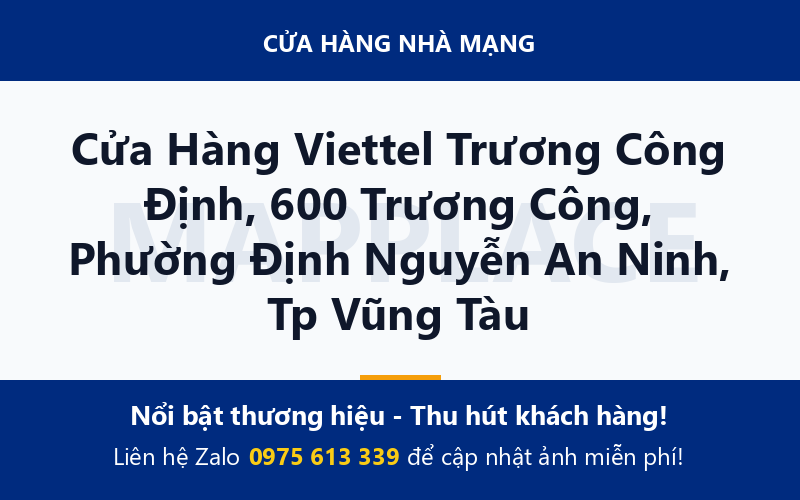 Cửa Hàng Viettel Trương Công Định, 600 Trương Công, Phường Định Nguyễn An Ninh, Tp Vũng Tàu