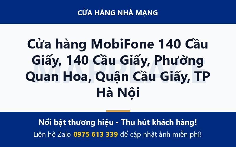 Cửa hàng MobiFone 140 Cầu Giấy, 140 Cầu Giấy, Phường Quan Hoa, Quận Cầu Giấy, TP Hà Nội