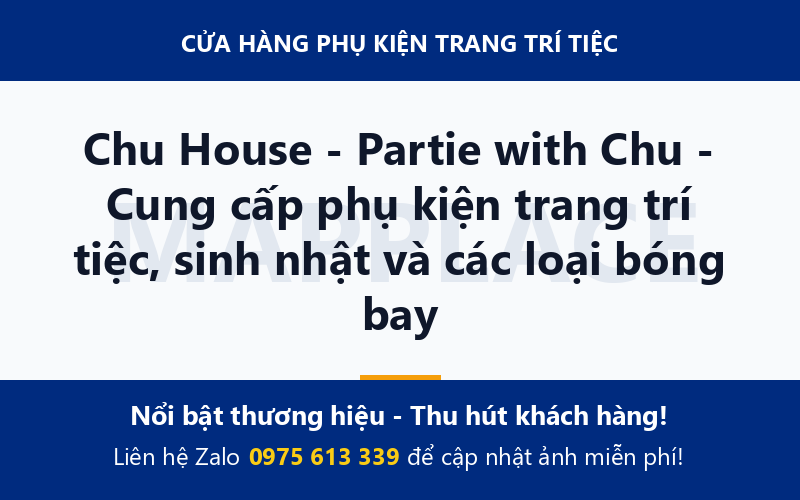 Chu House - Partie with Chu - Cung cấp phụ kiện trang trí tiệc, sinh nhật và các loại bóng bay