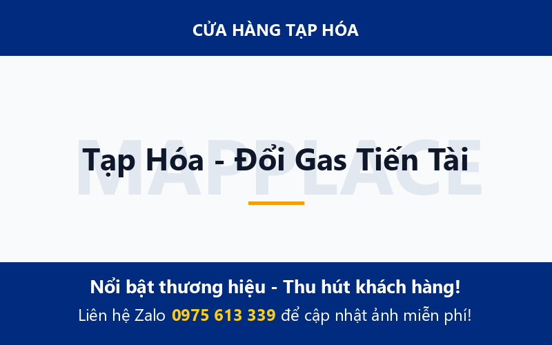 Tạp Hóa - Đổi Gas Tiến Tài