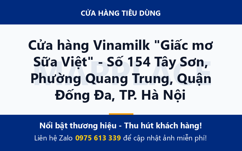 Cửa hàng Vinamilk "Giấc mơ Sữa Việt" - Số 154 Tây Sơn, Phường Quang Trung, Quận Đống Đa, TP. Hà Nội