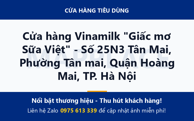 Cửa hàng Vinamilk "Giấc mơ Sữa Việt" - Số 25N3 Tân Mai, Phường Tân mai, Quận Hoàng Mai, TP. Hà Nội