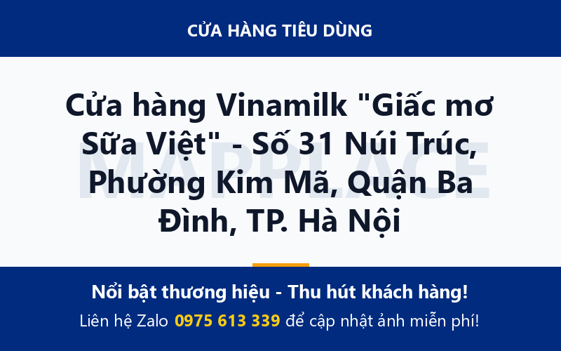 Cửa hàng Vinamilk "Giấc mơ Sữa Việt" - Số 31 Núi Trúc, Phường Kim Mã, Quận Ba Đình, TP. Hà Nội